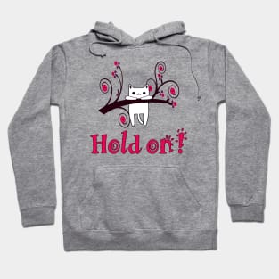 Hold On Kitty! Hoodie